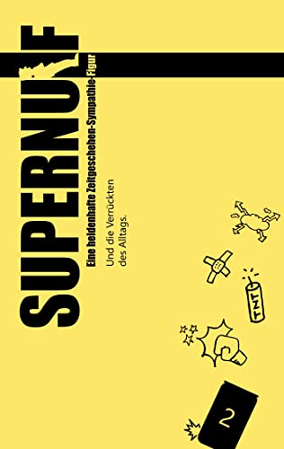 Supernulf: Und die Verrückten des Alltags