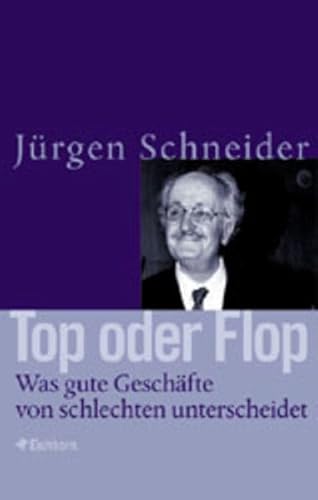 Top oder Flop: Was gute Geschäfte von schlechten unterscheidet Top oder Flop: Was gute Geschäfte von schlechten unterscheidet
