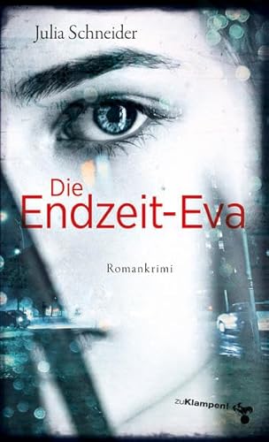 Die Endzeit-Eva: Romankrimi