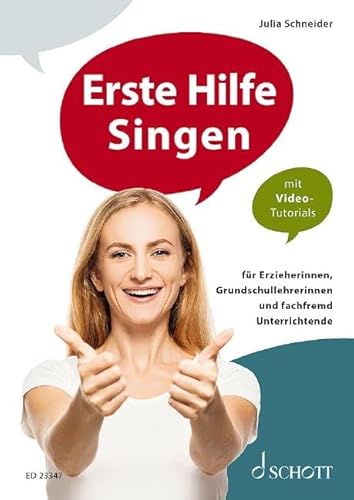 Erste Hilfe Singen: für Erzieherinnen, Grundschullehrerinnen und fachfremd Unterrichtende