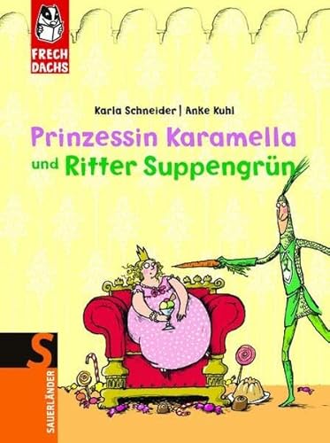 Prinzessin Karamella und Ritter Suppengrün (Frechdachs) von Fischer Sauerländer