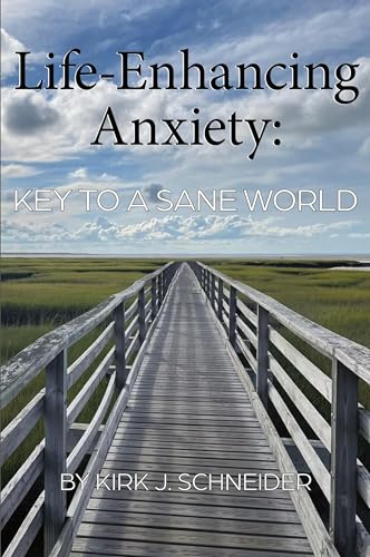 Life Enhancing Anxiety: Key to a Sane World von University Professors Press