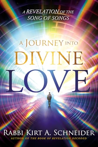 A Journey into Divine Love: A Revelation of the Song of Songs