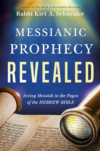Messianic Prophecy Revealed: Seeing Messiah in the Pages of the Hebrew Bible von Charisma Media Company