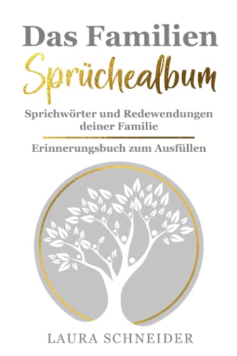 Das Familien Sprüchealbum: Sprichwörter und Redewendungen deiner Familie, Erinnerungsbuch zum Ausfüllen für Familien, ein tolles Geschenk
