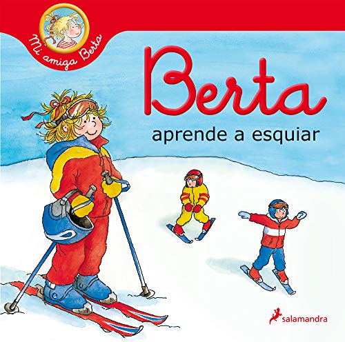 Berta aprende a esquiar (Mi amiga Berta) (Colección Salamandra Infantil)