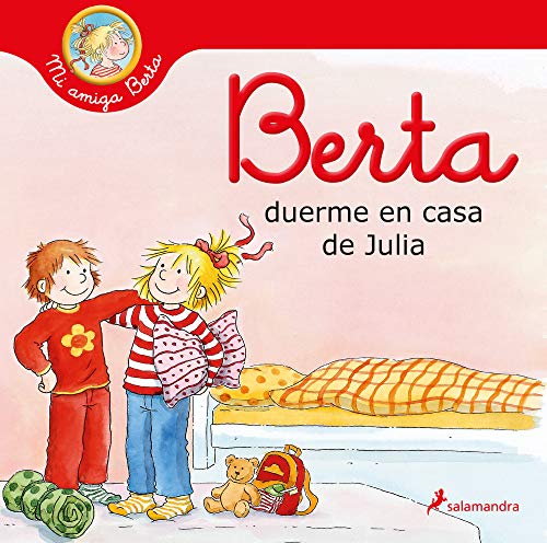 Berta duerme en casa de Julia (Mi amiga Berta) (Colección Salamandra Infantil)