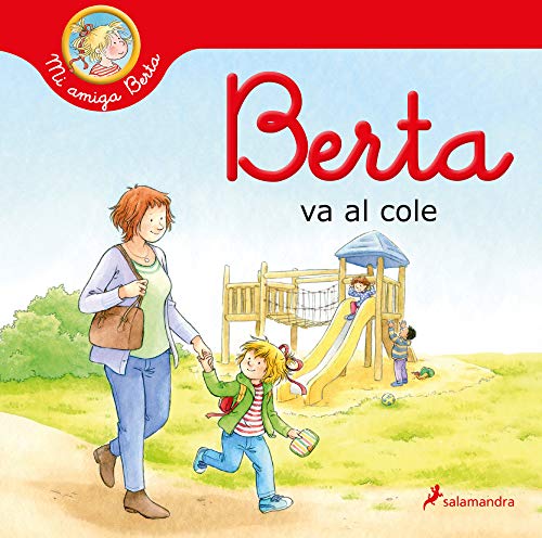 Berta va al cole (Mi amiga Berta) (Colección Salamandra Infantil) von Ediciones Salamandra