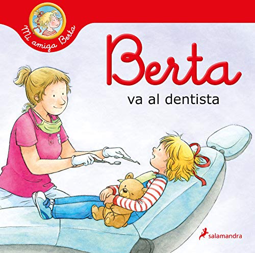 Berta va al dentista (Mi amiga Berta) (Colección Salamandra Infantil)