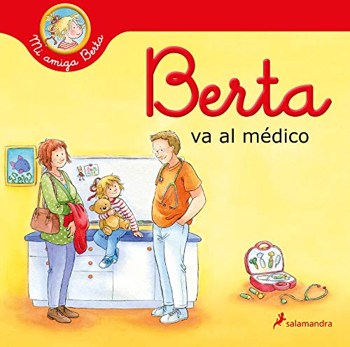 Berta va al médico (Mi amiga Berta) (Colección Salamandra Infantil) von Ediciones Salamandra