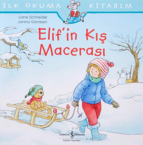 Elifin Kis Macerasi: Ilk Okuma Kitabim: İlk Okuma Kitabım Elifin Kis Macerasi: Ilk Okuma Kitabim: İlk Okuma Kitabım
