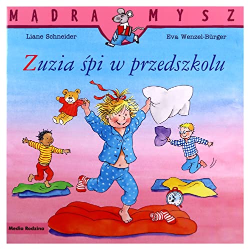 Mądra Mysz Zuzia śpi w przedszkolu Mądra Mysz Zuzia śpi w przedszkolu von Media Rodzina