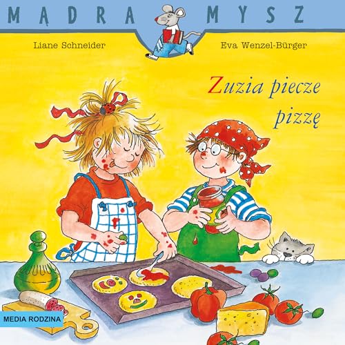 Mądra Mysz. Zuzia piecze pizzę
