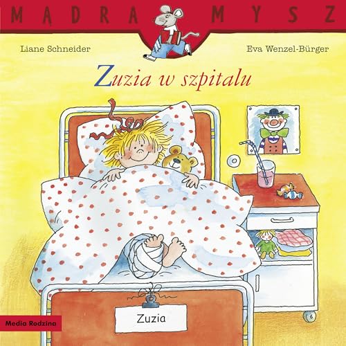 Mądra Mysz Zuzia w szpitalu Mądra Mysz Zuzia w szpitalu von Media Rodzina