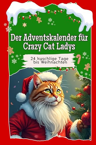 Der Adventskalender für Crazy Cat Ladys - Das perfekte Geschenk für Frauen und Männer 2024: 24 kuschlige Tage bis Weihnachten von FlipFlop