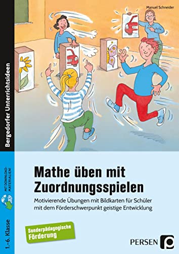 Mathe üben mit Zuordnungsspielen: Motivierende Übungen mit Bildkarten für Schüler mit dem Förderschwerpunkt geistige Entwicklung (1. bis 6. Klasse)