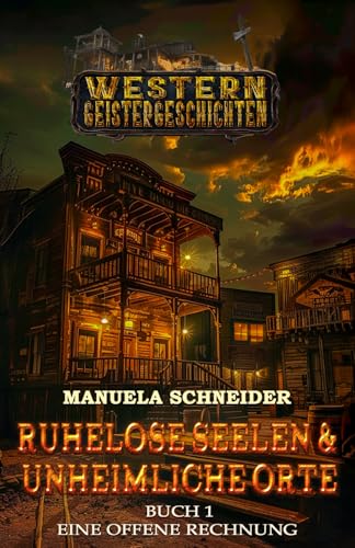 Ruhelose Seelen & Unheimliche Orte Buch 1: Eine offene Rechnung Ruhelose Seelen & Unheimliche Orte Buch 1: Eine offene Rechnung von EK-2 Publishing