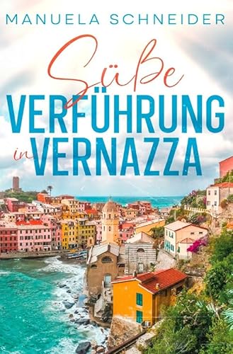 Süße Verführung in Vernazza: DE von epubli