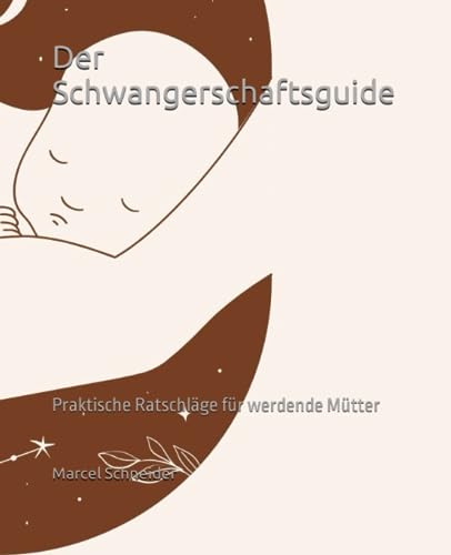Der Schwangerschaftsguide: Praktische Ratschläge für werdende Mütter