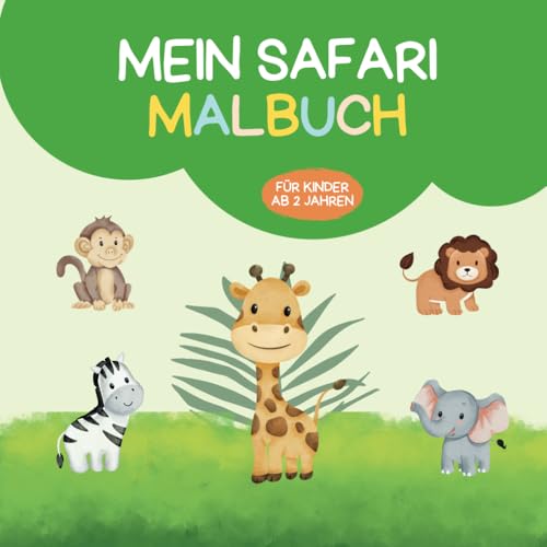 Safari Malbuch für Kinder ab 2 Jahren: Spielerisches Lernen & Ausmalen | Afrikanische Tiere wie Löwe, Elefant, Giraffe und mehr | Perfekt zur Förderung der Kreativität & Feinmotorik