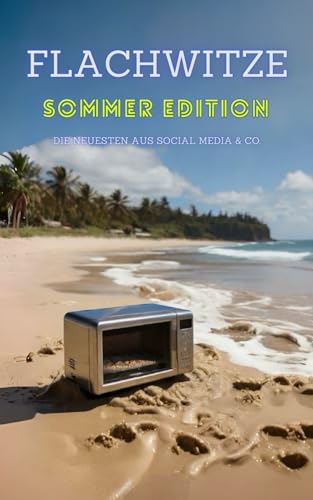 Flachwitze Sommer Edition - als lustiges Geschenk und zum selber Lachen von Independently published