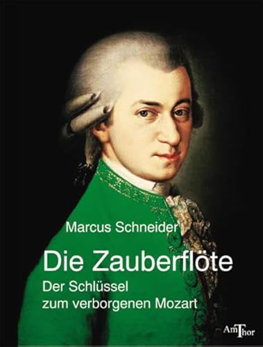 Die Zauberflöte: Der Schlüssel zum verborgenen Mozart