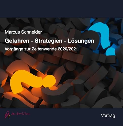 Gefahren - Strategien - Lösungen: Vorgänge zur Zeitenwende 2020/2021: Vorga¨nge zur Zeitenwende 2020/2021