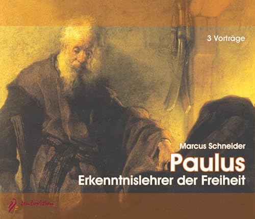 Paulus - Erkenntnislehrer der Freiheit, 3 Audio-CDs: 3 Vorträge