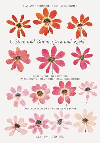 O Stern und Blume, Geist und Kleid...: 75 Blumenbilder und die 75 schönsten deutschen Blumengedichte O Stern und Blume, Geist und Kleid...: 75 Blumenbilder und die 75 schönsten deutschen Blumengedichte