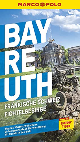 MARCO POLO Reiseführer Bayreuth, Fränkische Schweiz, Fichtelgebirge: Reisen mit Insider-Tipps. Inklusive kostenloser Touren-App