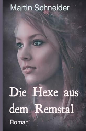 Die Hexe aus dem Remstal (Gegenwartsmythologie aus Deutschland)