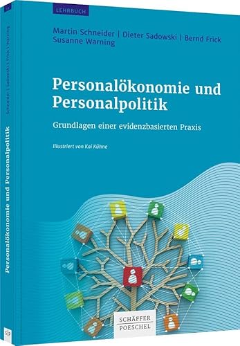 Personalökonomie und Personalpolitik: Grundlagen einer evidenzbasierten Praxis