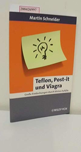 Teflon, Post-it und Viagra: Große Entdeckungen durch kleine Zufälle: Grobetae Entdeckungen Durch Kleine Zufalle