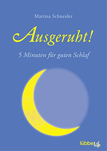 Ausgeruht!: 5 Minuten für guten Schlaf von Lübbe