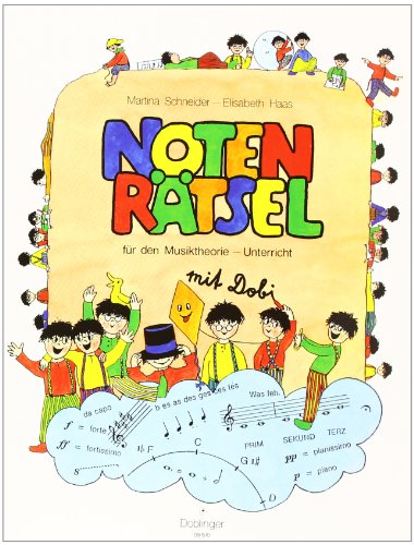 NOTENRÄTSEL für den Musiktheorie-Unterricht: Mit Dobi. 55 Rätsel und Aufgaben plus Lehrstoff - als Grundlage für den Musiktheorie-Unterricht an Musikschulen NOTENRÄTSEL für den Musiktheorie-Unterricht: Mit Dobi. 55 Rätsel und Aufgaben plus Lehrstoff - als Grundlage für den Musiktheorie-Unterricht an Musikschulen