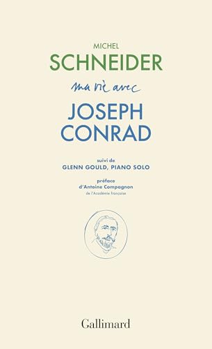 Ma vie avec Joseph Conrad/Glenn Gould, piano solo: Suivi de Glenn Gould, piano solo von GALLIMARD