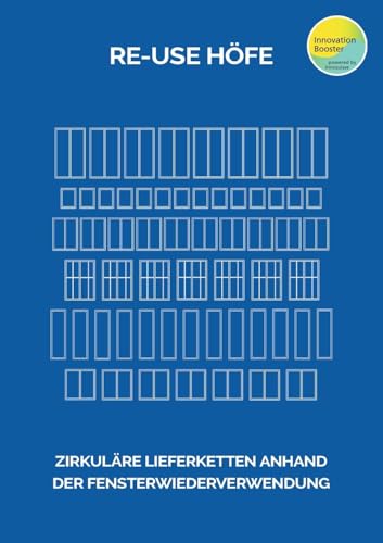 RE-USE Höfe: Zirkuläre Lieferketten anhand der Fensterwiederverwendung von BoD – Books on Demand