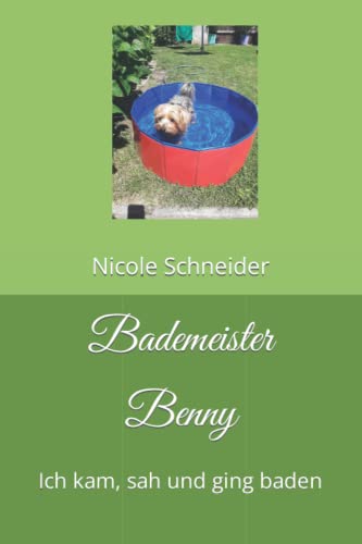 Bademeister Benny: Ich kam, sah und ging baden von Independently published