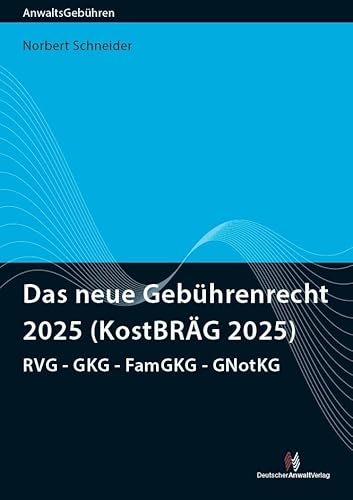 Das neue Gebührenrecht 2025 (KostBRÄG 2025): RVG - GKG - FamGKG - GNotKG (Anwaltsgebühren) von Deutscher Anwaltverlag & Institut der Anwaltschaft GmbH