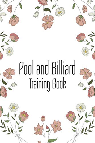 Pool and Billiard Training Book: Pool and Billiard Training Book for Better Playing