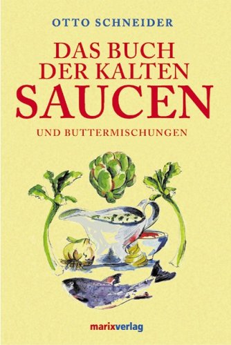 Das Buch der kalten Saucen