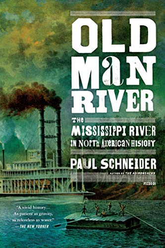 Old Man River: The Mississippi River in North American History von Picador