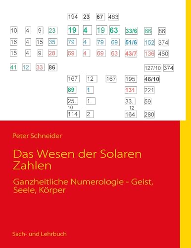 Das Wesen der Solaren Zahlen: Ganzheitliche Numerologie - Geist, Seele, Körper