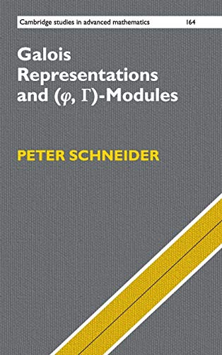Galois Representations and (Phi, Gamma)-Modules (Cambridge Studies in Advanced Mathematics, Band 164) (Cambridge Studies in Advanced Mathematics, 164, Band 164)