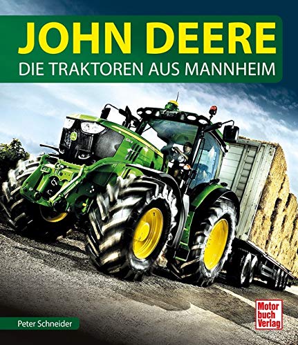 John Deere: Die Traktoren aus Mannheim
