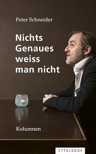 Nichts Genaues weiss man nicht: Kolumnen Nichts Genaues weiss man nicht: Kolumnen