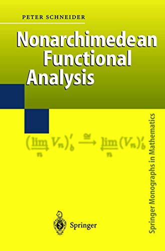 Nonarchimedean Functional Analysis (Springer Monographs in Mathematics)