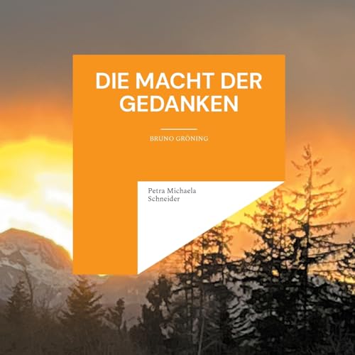 Die Macht der Gedanken: Bruno Gröning von BoD – Books on Demand