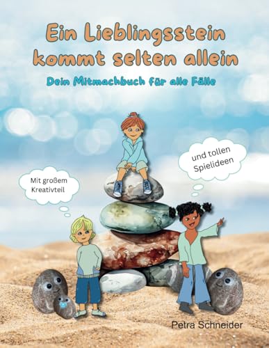 Ein Lieblingsstein kommt selten allein: Dein Mitmachbuch für alle Fälle