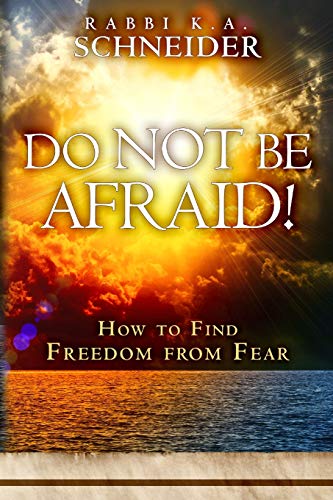 Do Not Be Afraid!: How to Find Freedom from Fear Do Not Be Afraid!: How to Find Freedom from Fear